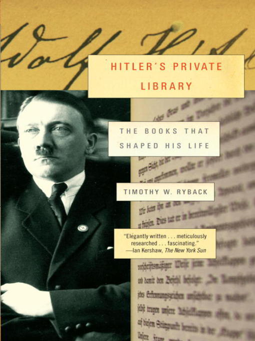 Title details for Hitler's Private Library by Timothy W. Ryback - Available